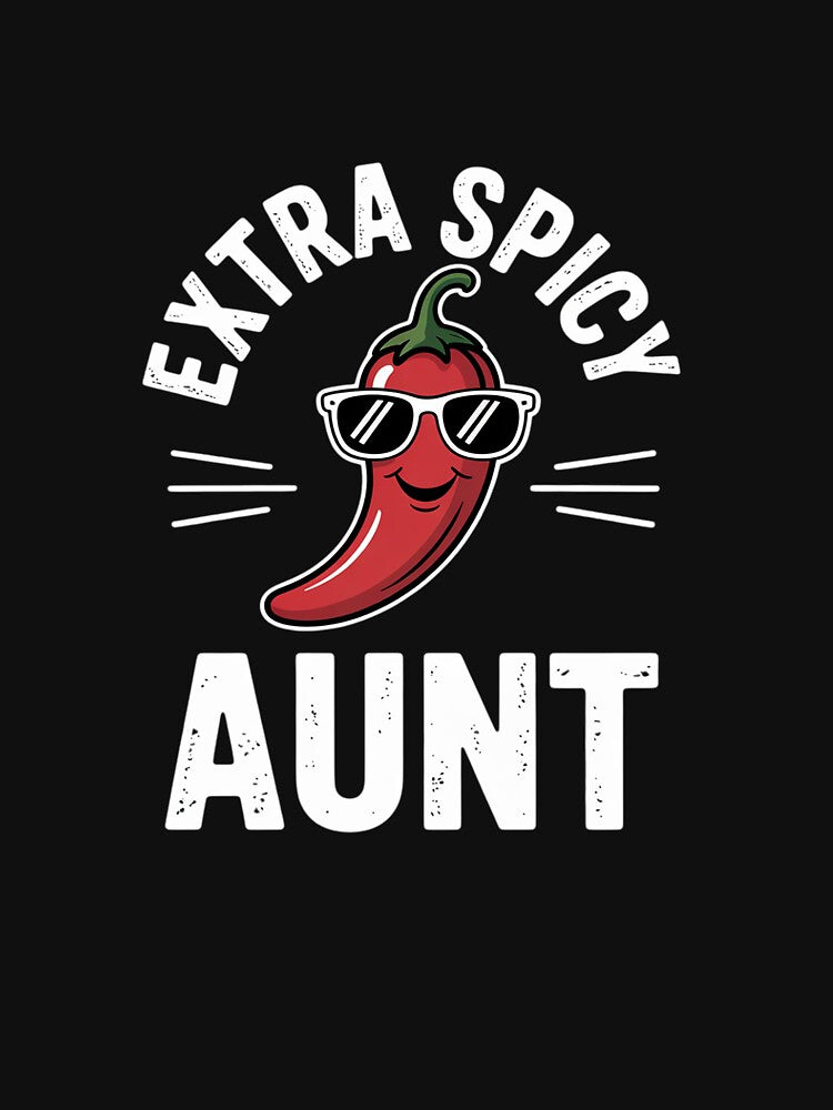 Extra Spicy Aunt Foodie Hot Chili Pepper Pun by HardcoreTour