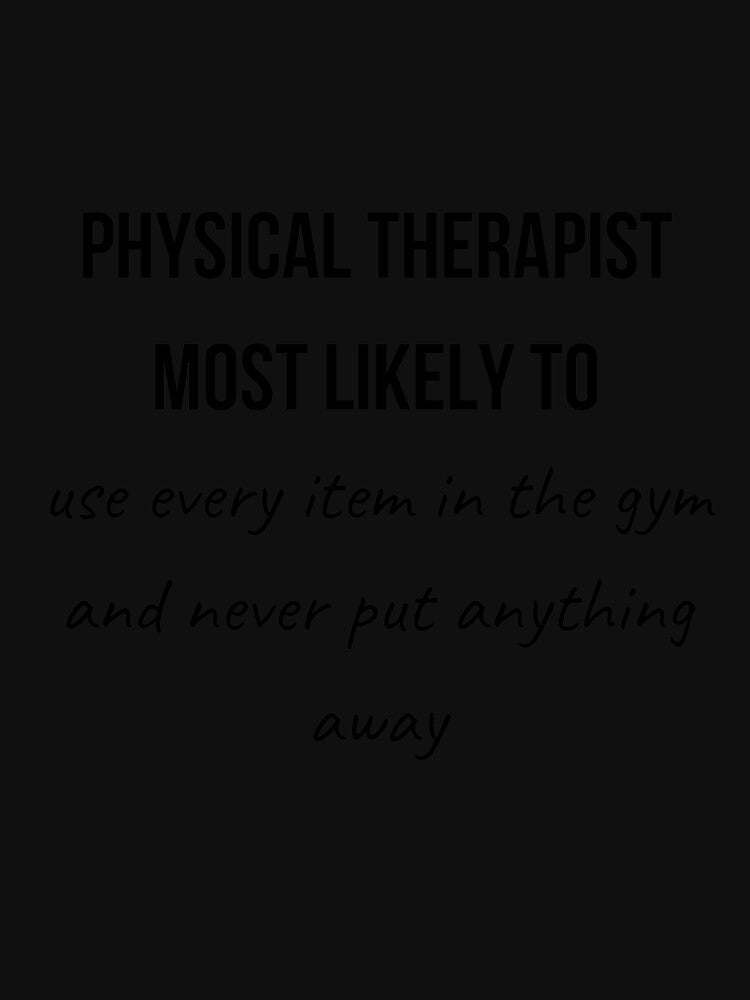Physical Therapist Most Likely to Collection 8 by AprilPT