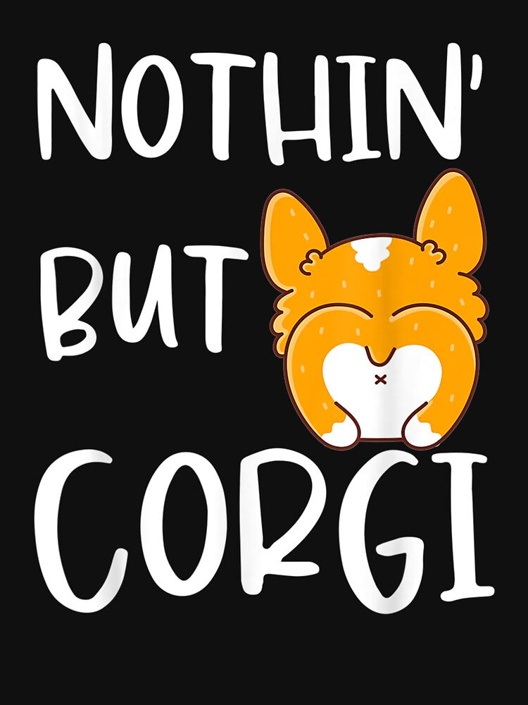 Corgi Butt Nothing Owner Lover by leonavi
