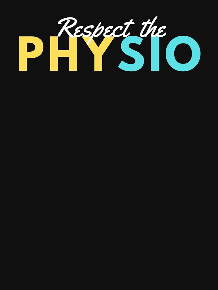 RESPECT THE PHYSIO by T-shirtgallery