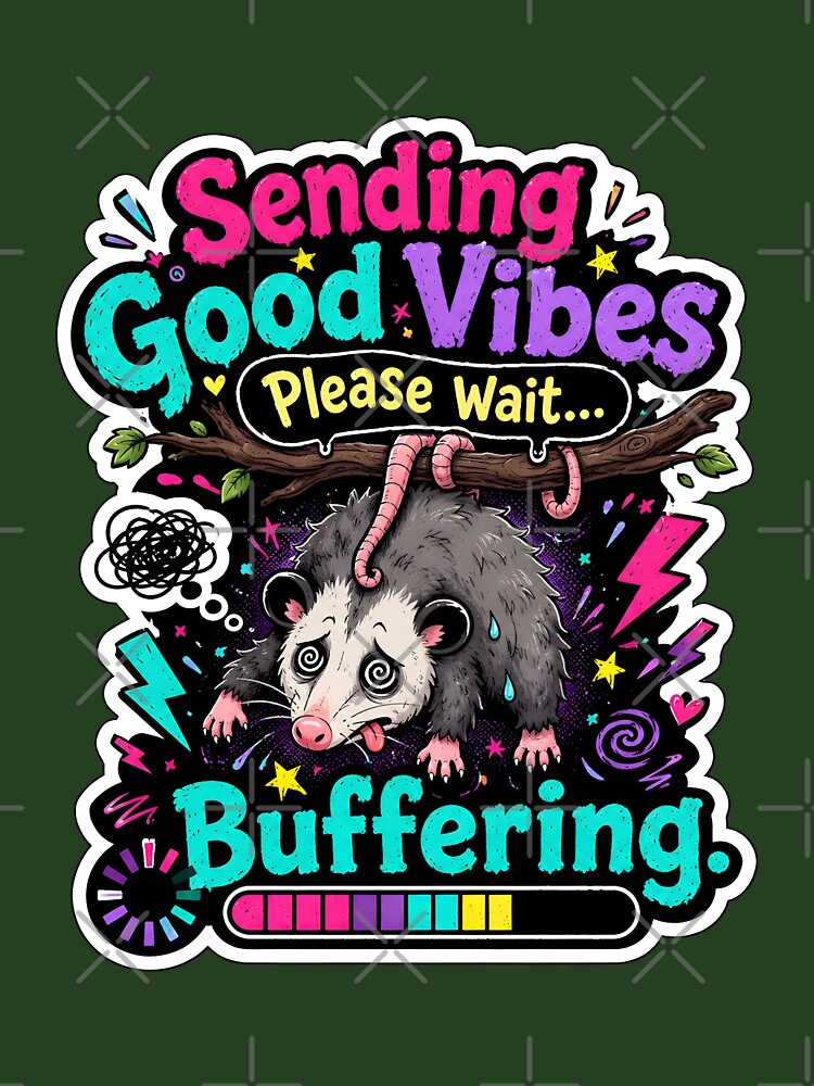 Sending Good Vibes Please Wait Buffering Opossum by KXDigitalStudio