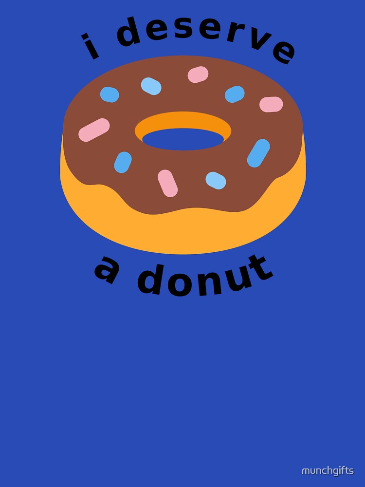 I Deserve a Donut - Dark by munchgifts
