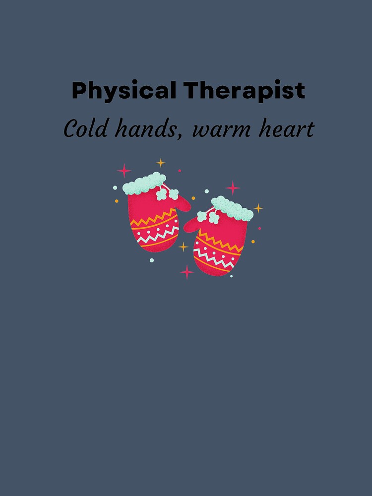 Cold hands, warm heart physical therapist by AprilPT