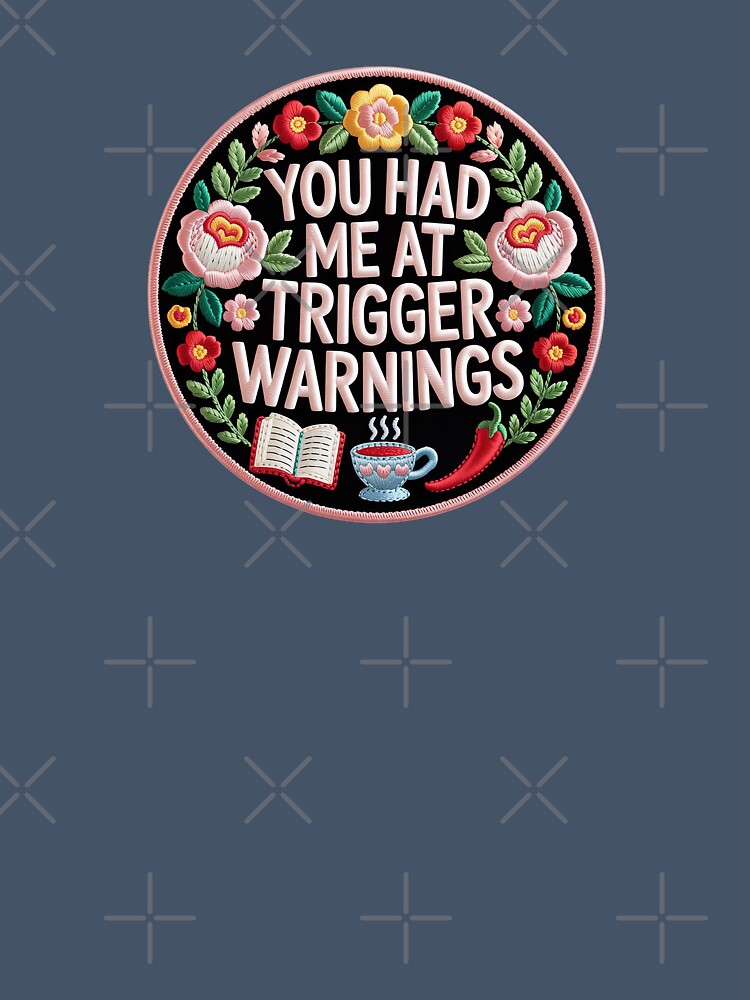 You Had Me At The Trigger Warning – Gothic Book Lover Design by Love Between Pages