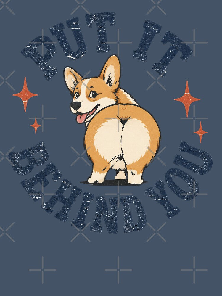 "Put It Behind You" Funny Corgi Butt Dog Motivational Quote by pixiedustpaint