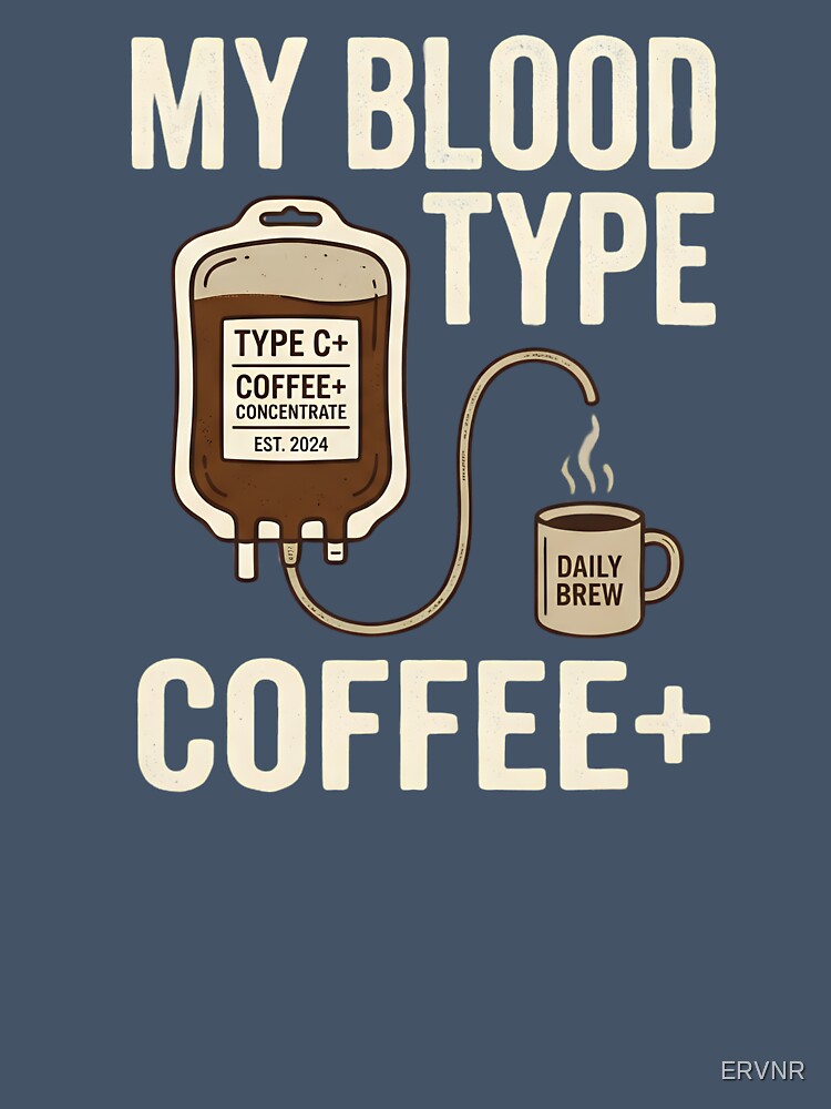 My Blood Type Is Coffee+ by ERVNR