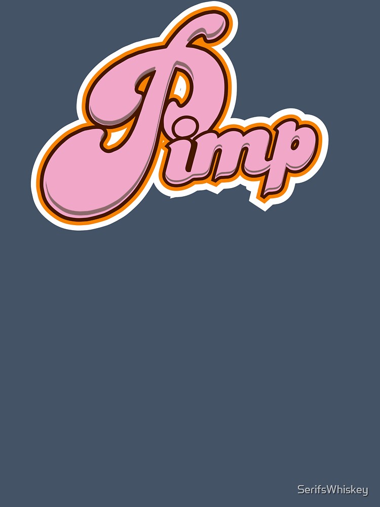 Pimp by SerifsWhiskey