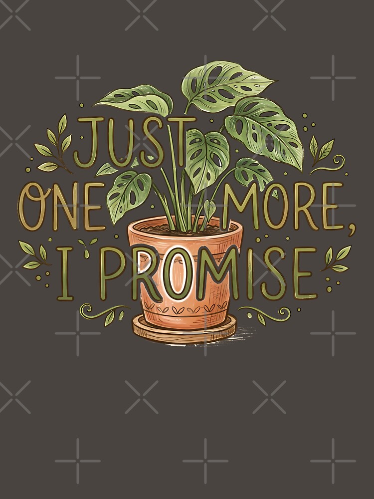 Just One More I Promise - Funny Monstera Plant Lover Art by BobaBunny76