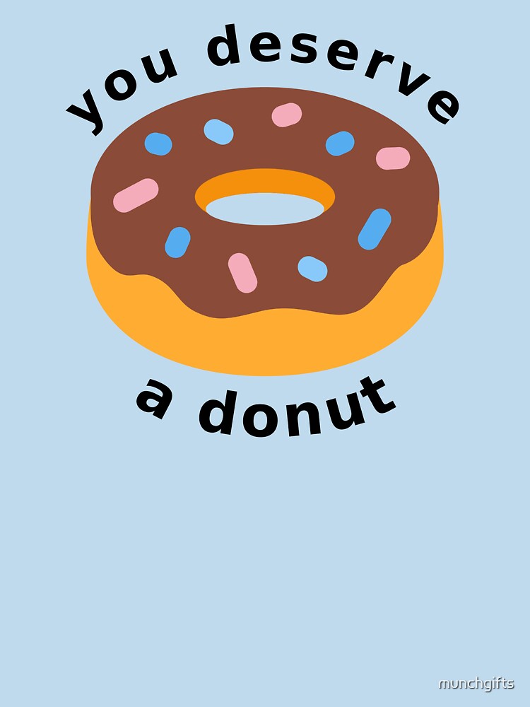 You Deserve a Donut - dark by munchgifts