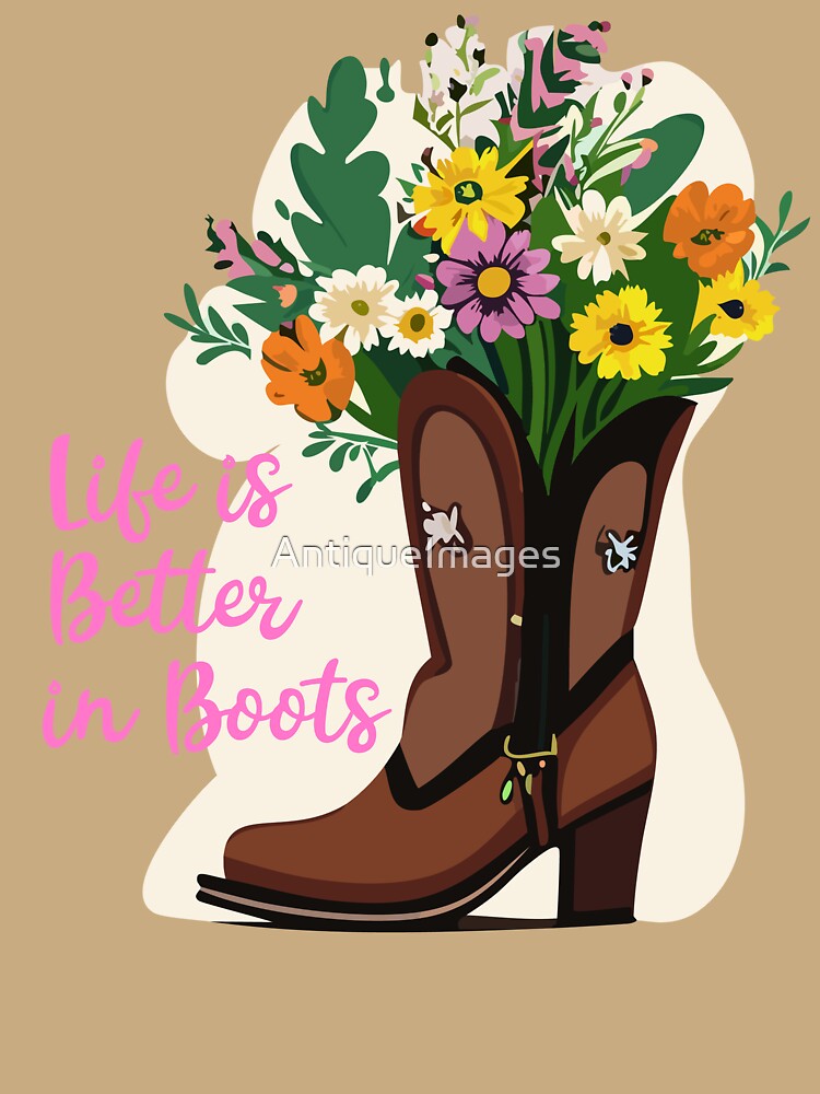 Cowgirl Life is Better in Boots by AntiqueImages