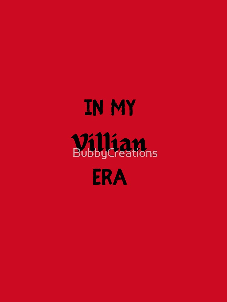 In my villain era by BubbyCreations