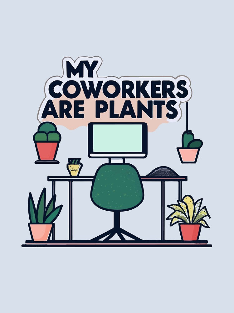 My Coworkers Are Plants - Home Office Comic Style by NiftyWrx
