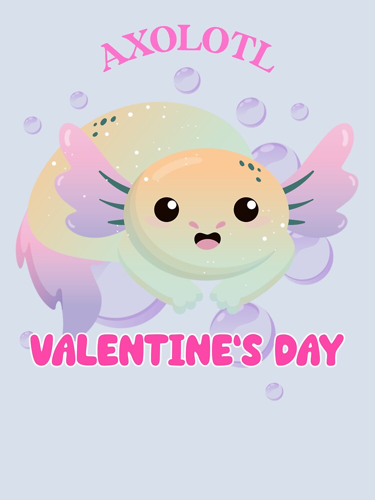 Axolotl Valentine's Day - Cute and Funny Gift for Axolotl Lovers by Fede Prints