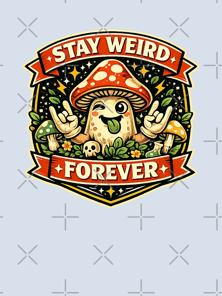 Stay Weird Forever by Throwing-Corn