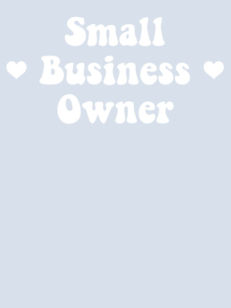 “Small Business Owner” Design by sagecreates