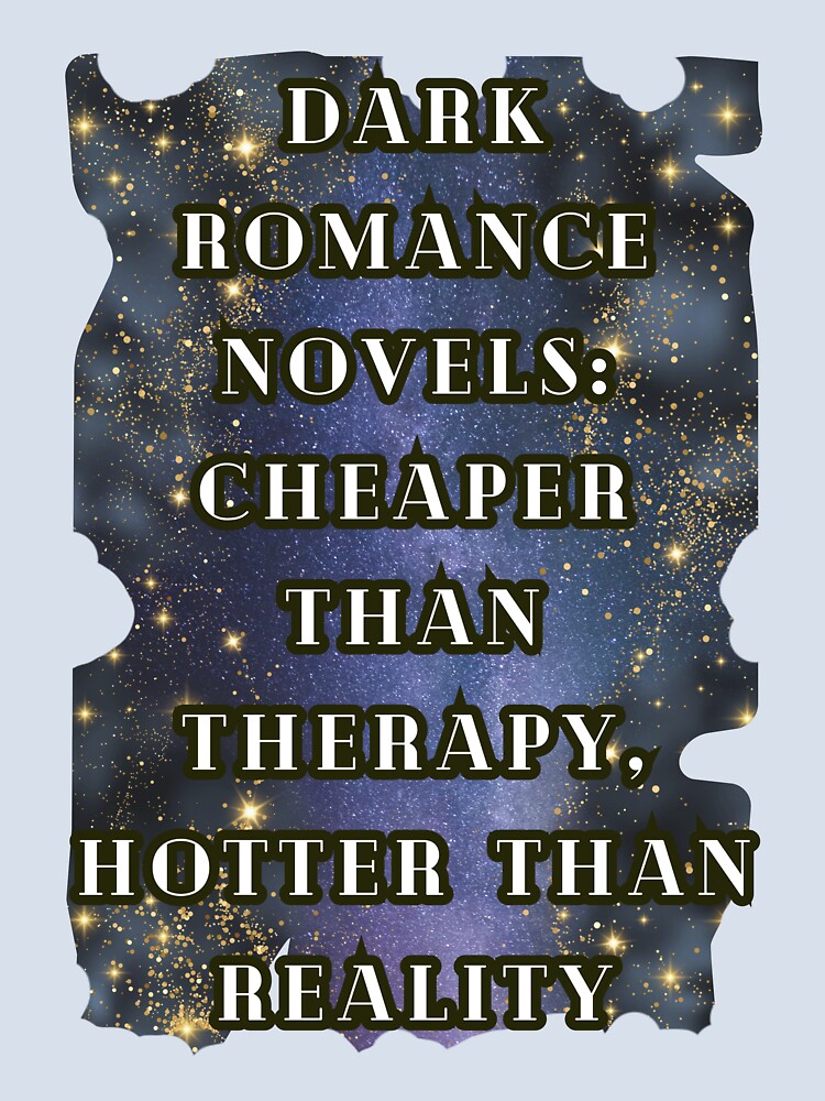 Dark Romance Novels Cheaper Than Therapy Hotter Than Reality, for Spicy Book Lover by DarkRomanceMom