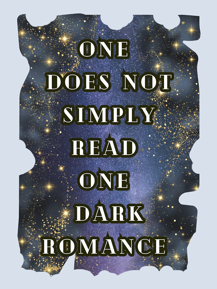 One Does Not Simply Read One Dark Romance, Dark Romance Book Lover Series by DarkRomanceMom