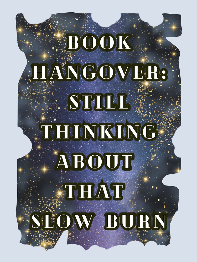 Book Hangover Still Thinking About That Slow Burn T-Shirt, Sparkling Dark Romance Book Lover by DarkRomanceMom