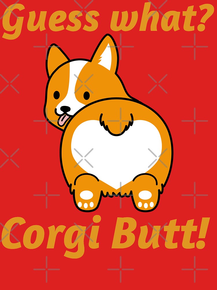 Guess What? Corgi Butt! by alancrapopod