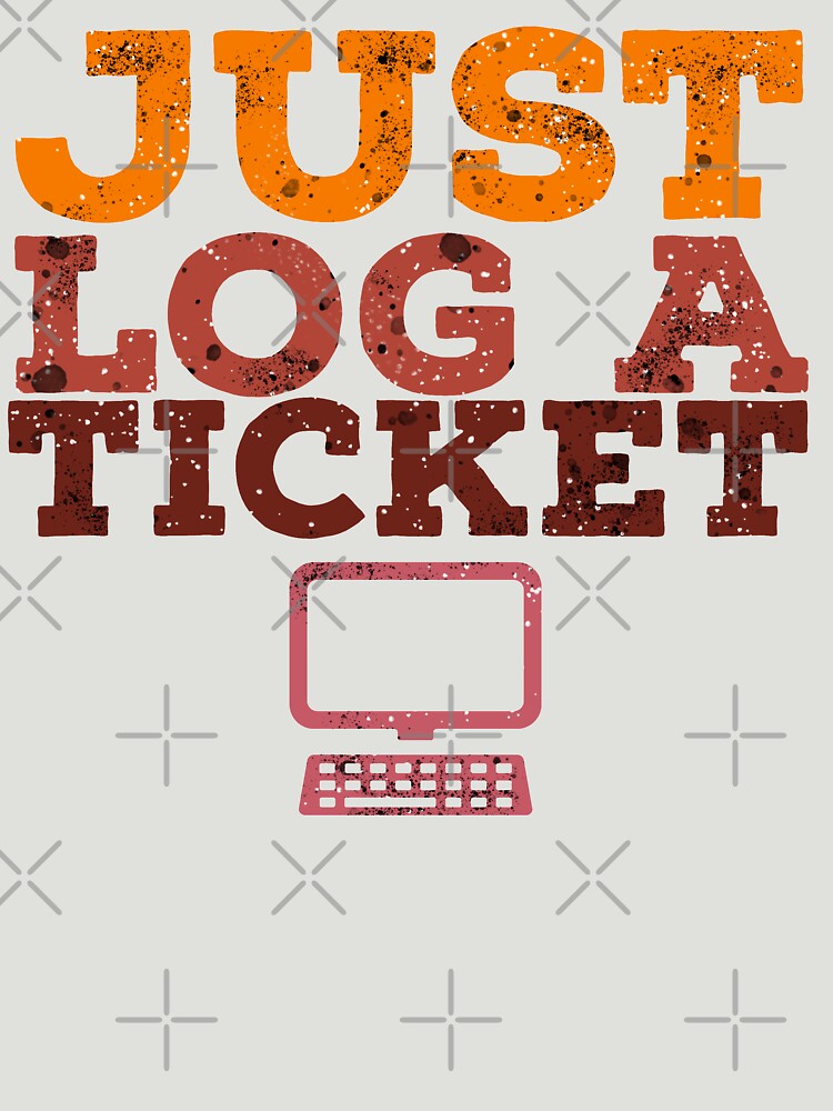 Tech Support - Just logg a ticket by arendbotha