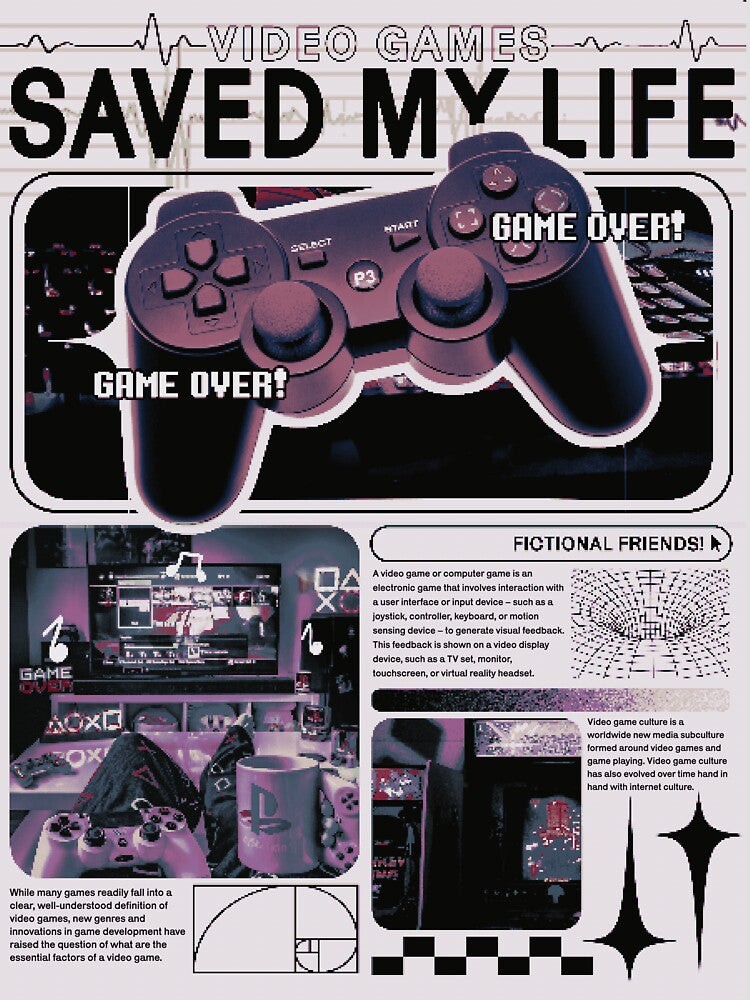 Video Games Saved My Life! by neukrk