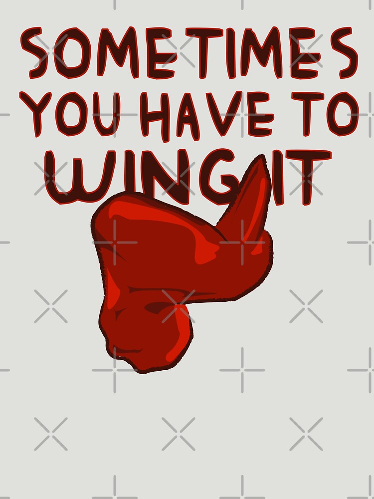 Sometimes You Have to Wing It by Fun Funky Designs