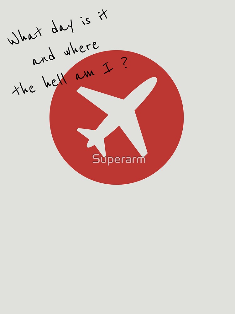 What day is it and where the hell am i by Superarm