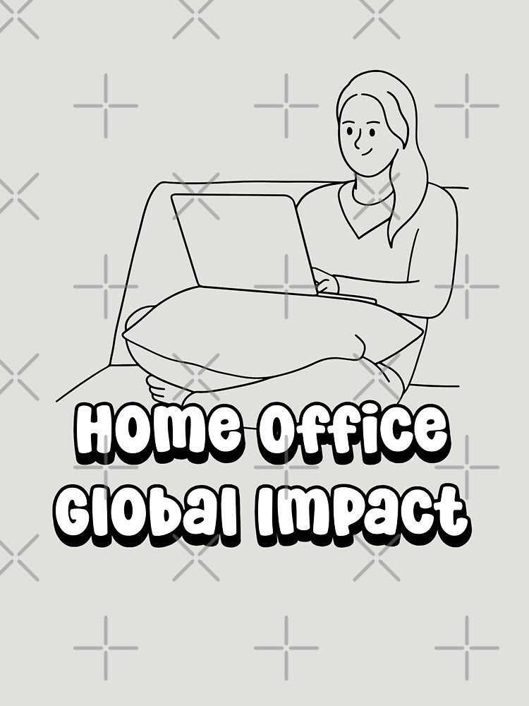 Remote Work Global Impact Funny saying by berwies