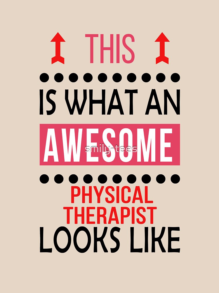 Physical Therapist Awesome Looks Birthday Christmas Funny by smily-tees