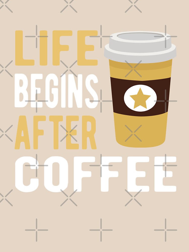 Funny Coffee Saying Life Begins After Coffee For Coffee Lover Humor by Bad Kitty Designz
