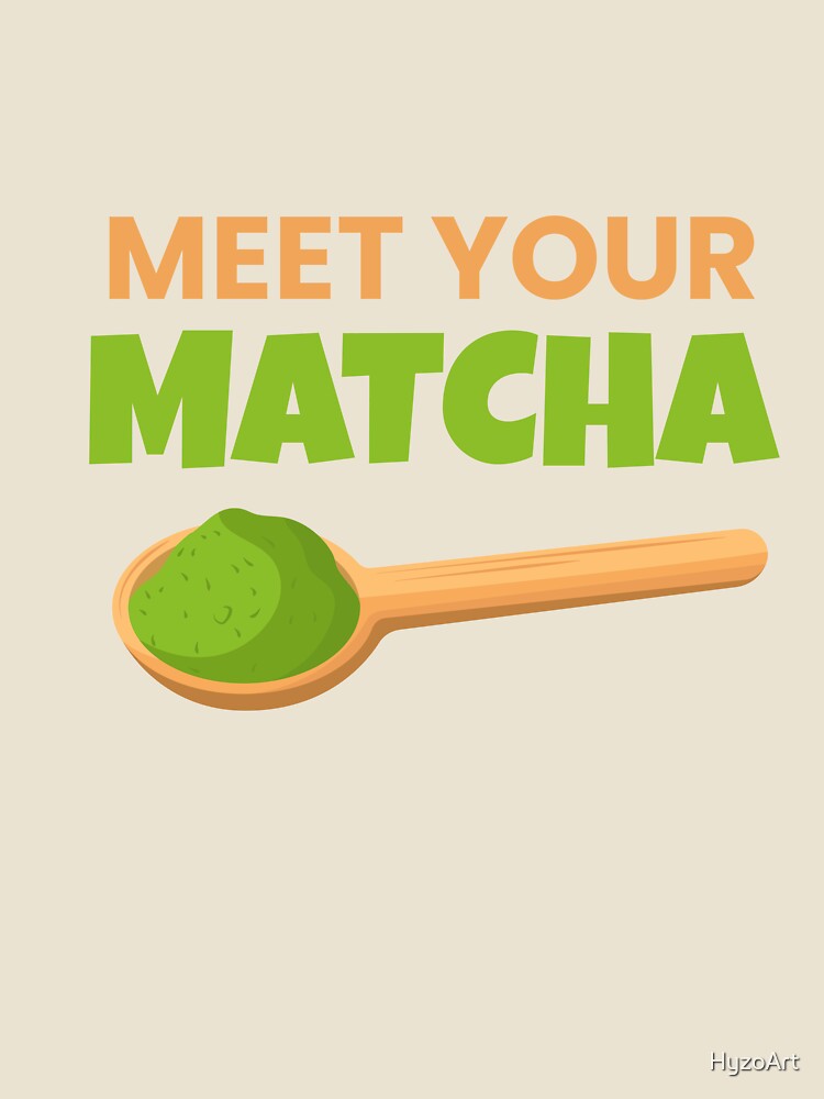 Meet Your Matcha – Matcha Lover Shirt | Funny Green Tea Tee | Aesthetic Café Vibes Gift by HyzoArt