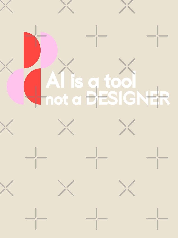 AI Is A Tool Not A Designer - Funny UX UI Design & Tech Humor by Artio-ArtShop