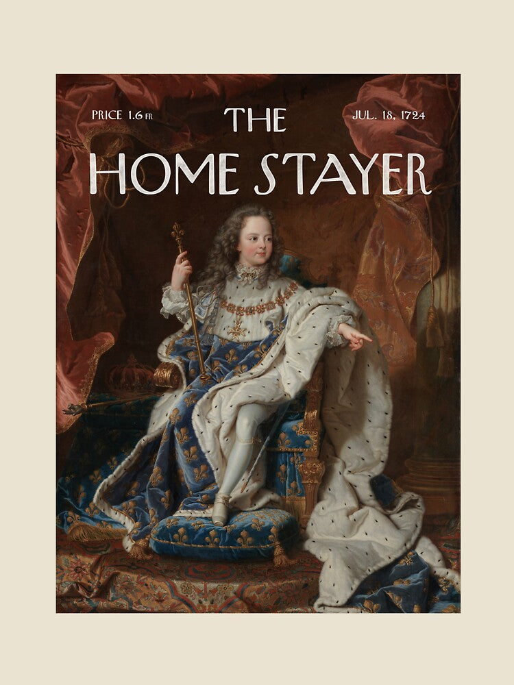 The Home Stayer - King of France in the Versailles by Vintagrafica