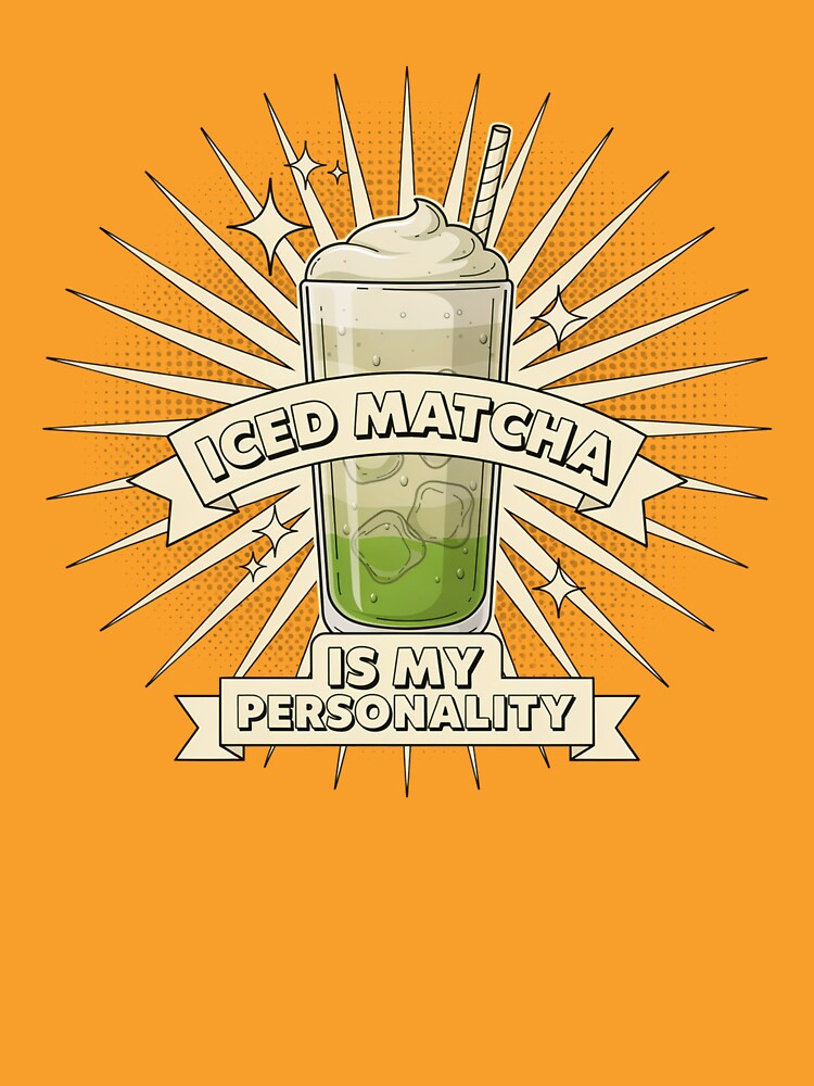 Iced Matcha Is My Personality – Funny Matcha Lover Aesthetic Design by ArcticFoxStudio