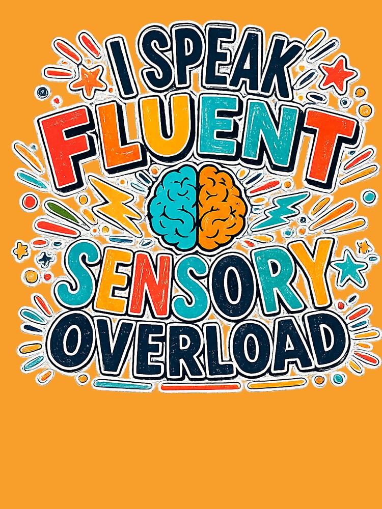 I Speak Fluent Sensory Overload Funny Neurodivergent ADHD Autism Design by CollectionsJEm