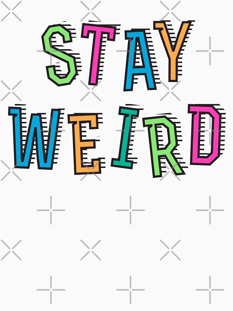 Stay Weird Typography – Fun Quirky Motivational Design by Katherine Ann