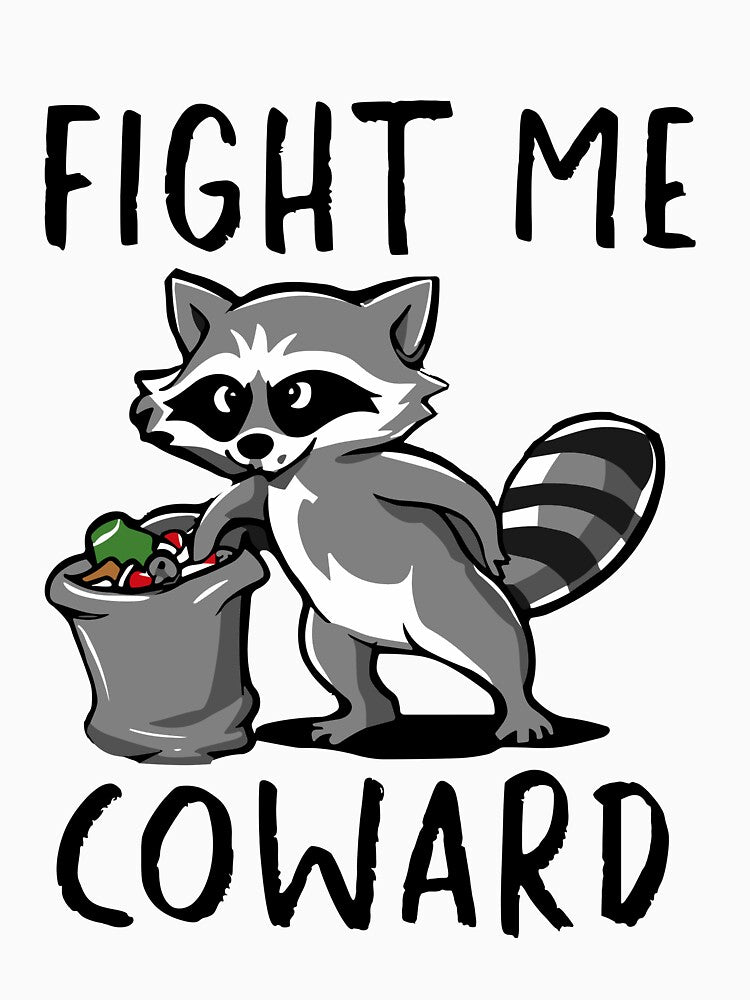 Fight me coward funny raccoon by TheTimer