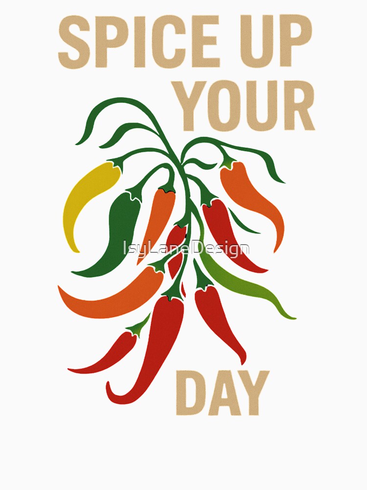 Spice up your Day – Chili saying design by IsyLaneDesign