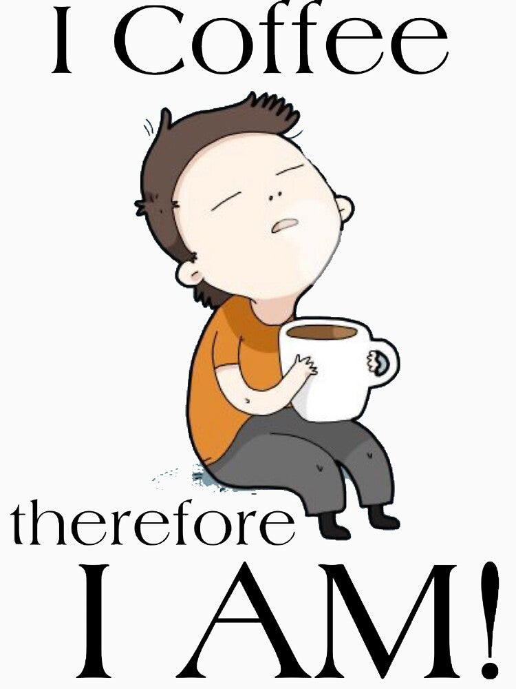I Coffee therefore I AM Coffee Lover by In A Word | Minimal Statement Wear