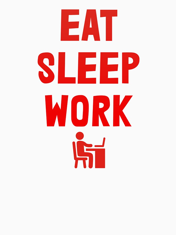 Eat, Sleep, Work, Hard Work Quotes by Vitrina ⭐⭐⭐⭐⭐
