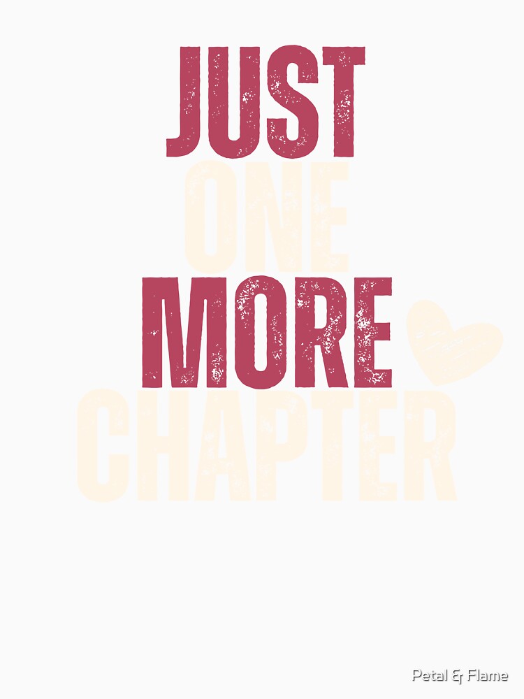 Just One More Chapter | Grunge Book Lover Typography Design by Petal & Flame