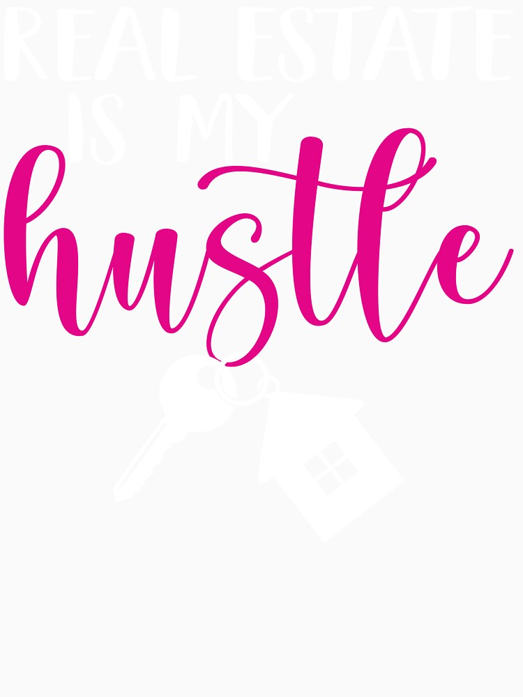 Real Estate Is My Hustle Real Estate Agent T-shirt. by Johnny Khoury