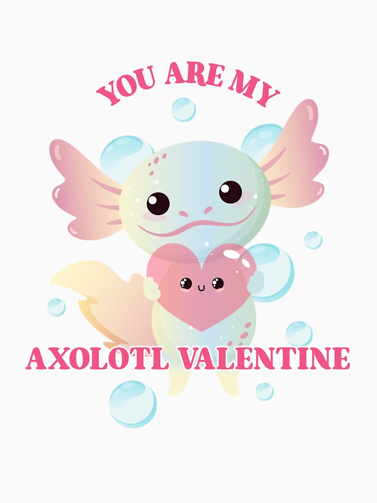 You Are My Axolotl Valentine - Axolotl Valentine's Day Beautiful by Fede Prints