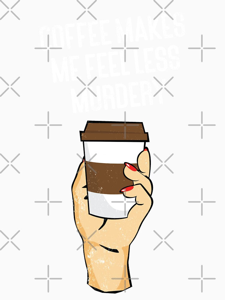 Coffee makes me feel less murdery on blue by kpifer