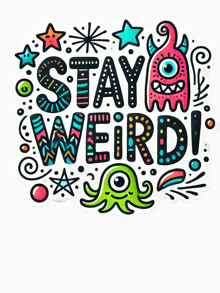 Stay Weird by Design Delinquent