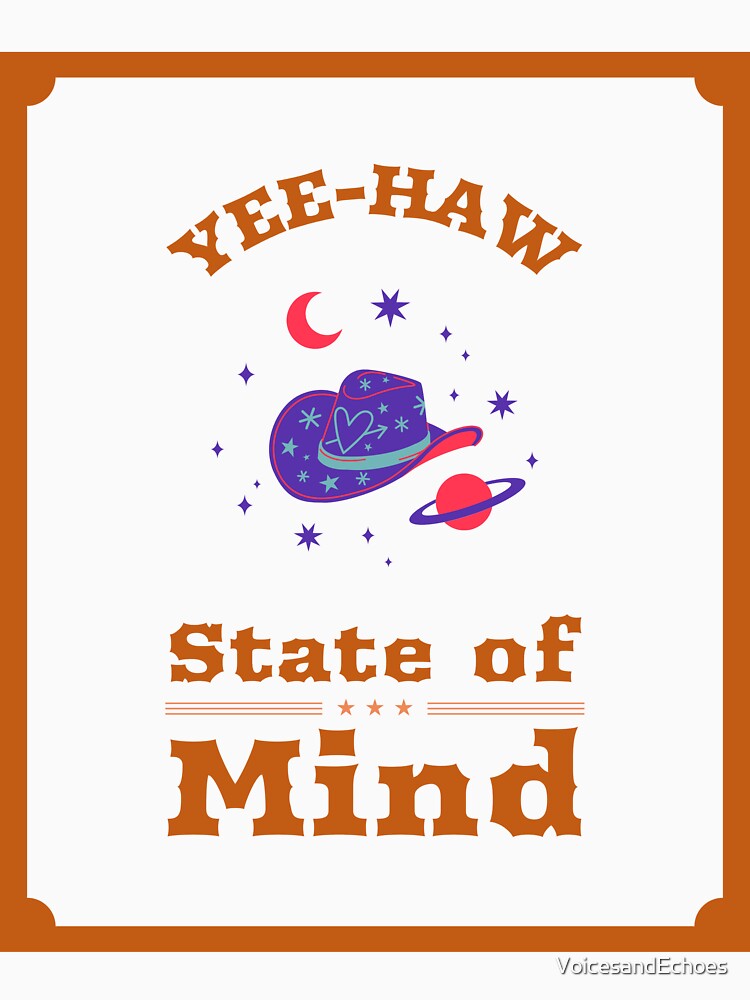 YEE HAW STATE OF MIND by VoicesandEchoes