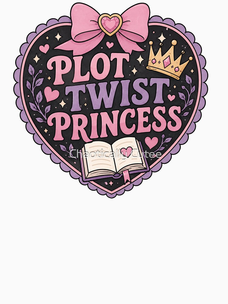 Plot twist princess - bookish by Chaotically Cutee