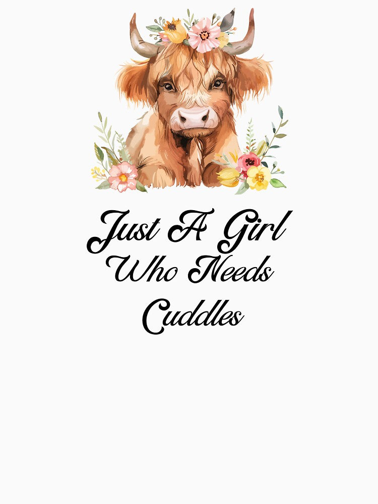 Just a Girl Who Needs Cuddles by B&CMerch