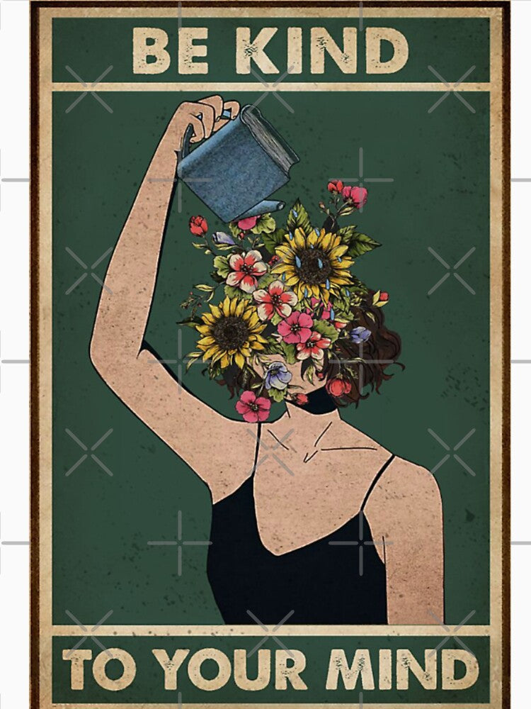 Be kind to your mind by NanLeArt