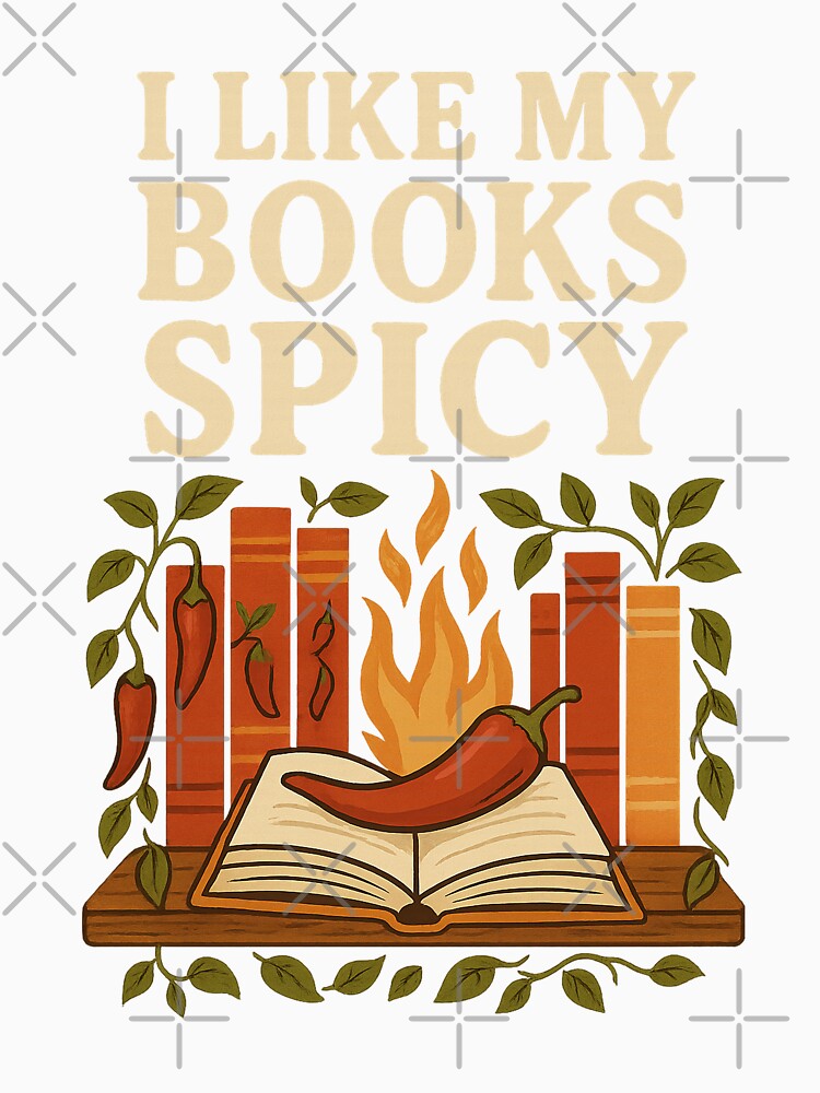 I Like My Books Spicy – Funny Spicy Book Lover Design by BrokenCrownDesigns
